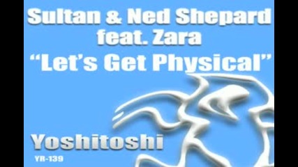 Sultan Ned Shepard Featuring Zara - Lets Get Physical 