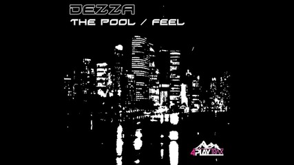 Dezza - The Pool (original Mix) 