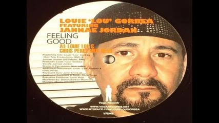 Louie Lou Gorbea feat. Jannae Jordan - Feeling Good (louie 'lou' & Chris Perez Mix)