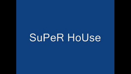 Super House