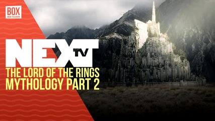 NEXTTV 024: The Lord of The Rings Митология (Част 2) История на Средната Земя