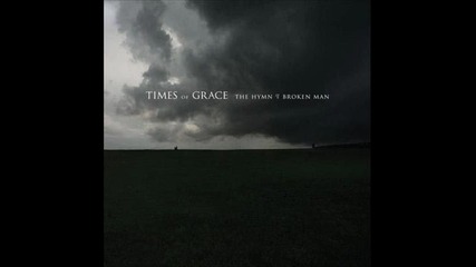 Times of Grace - Hymn of a Broken Man