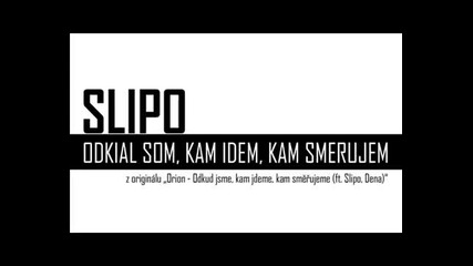 Slipo - Odkial som, kam idem, kam smerujem (2005)