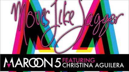 Maroon 5 ft. Christina Aguilera - Moves like jagger