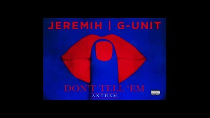 *2014* Jeremih & G Unit - Don't tell 'em ( Remix )