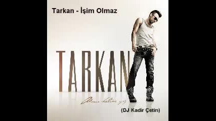 Tarkan - isim olmaz 