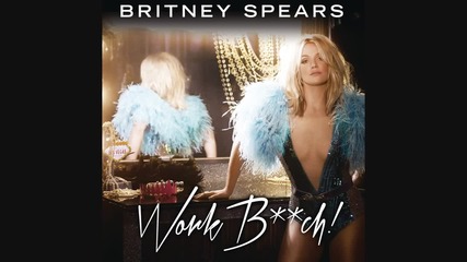 New! Britney Spears - Work Bitch