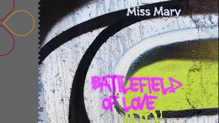 Miss Mary - Battlefield Of Love (radio edit)