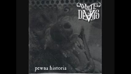 White Devils - Pewna Historia (hq) 