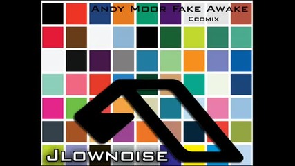 Andy Moor - Fake Awake (ecomix)