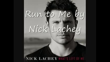 Nick Lachey - Run To Me