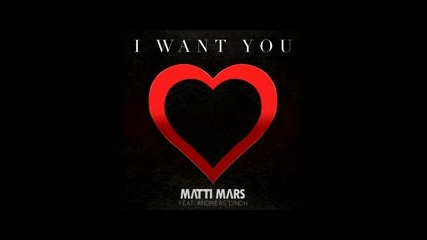 Matti Mars - I Want You