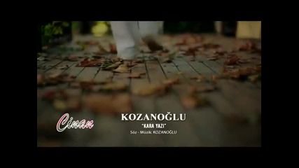 Kozanoglu - Kara Yazi