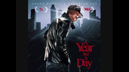 T.i. - Get That Money (a Year and a Day)