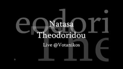 Natasa Theodoridou Live Votanikos Medley