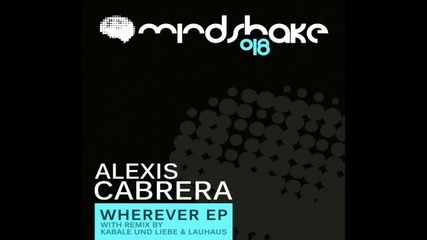 Alexis Cabrera - Wherever (kabale Und Liebe & Lauhaus remix)