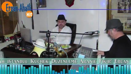 Kuchek 2014 (( Ah istanbul )) Ercan Ahatli & Erdinc Hamdi _ qki kiu4eci ku4ek чалга