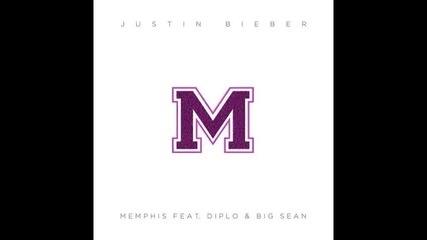 *2013* Justin Bieber ft. Diplo & Big Sean - Memphis
