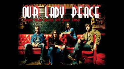 [превод] Our Lady Peace - Wipe That Smile Off Your Face