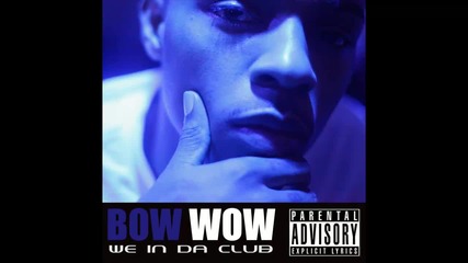 Bow Wow - We In Da Club!!