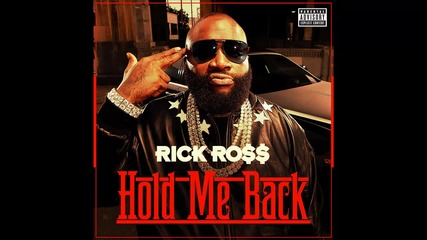 Rick Ross - Hold Me Back