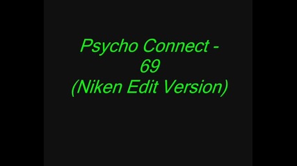 ( Поздрав за всички от Шумен - Psycho Connect- 69 ( Niken Edit Version ))