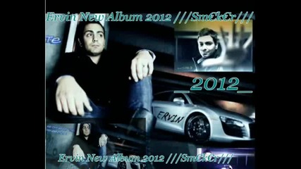 Ervin 2012 New Album _ 09_sukar Mato So Arakljan Man Dj ]sm€k€r[.mpg