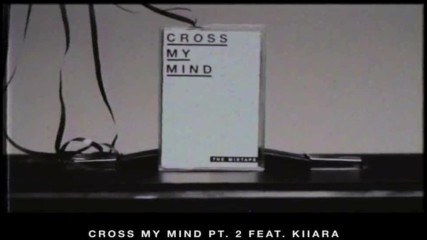 A R I Z O N A - Cross my mind (pt.2 ft. Kiiara )