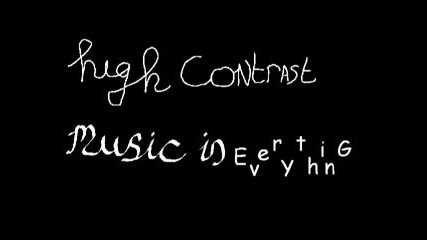 High Contrast - Music is Everything