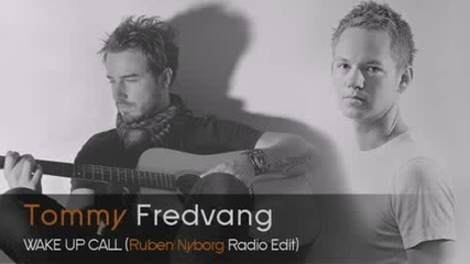Tommy Fredvang - Wake up call ( ruben nyborg radio edit ) 