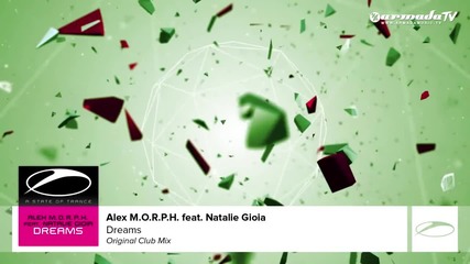 Alex M.o.r.p.h. feat. Natalie Gioia - Dreams (original Club Mix)