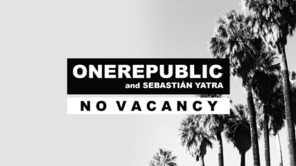 Onerepublic feat Sebastin Yatra - No Vacancy ( Official Audio) new summer 2017