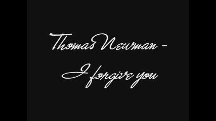 Thomas Newman - I forgive you