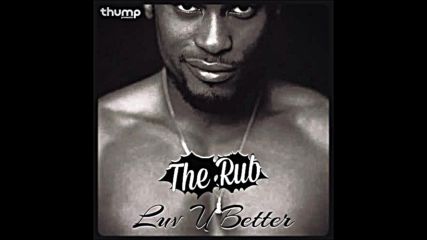 The Rub's Luv U Better Mix