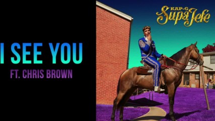 Kap G - I See You ft. Chris Brown ( A U D I O )