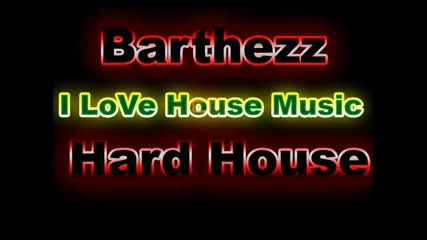 Barthezz - Hard House