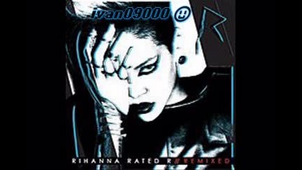 Rihanna - Rockstar 101 Remix [ Rated R Remixed ]