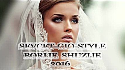 Sevcet-gio-style Borije Shuzije 2016