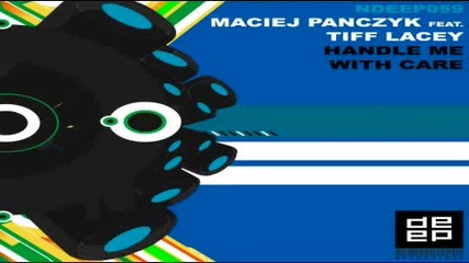 Maciej Panczyk feat. Tiff Lacey - Handle Me With Care Original Vocal Mix 