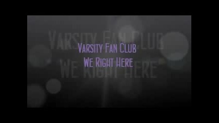 We Right Here - Varsity Fan Club [loudtronix.me]