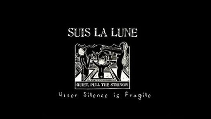 Suis La Lune - Utter Silence is Fragile