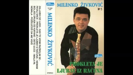 Milenko Zivkovic - Pozeleces da me vidis