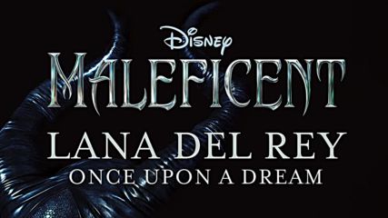 Lana Del Rey - Once Upon A Dream, 2014
