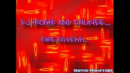 Dj Ironik & Chikie - Fire Riddem