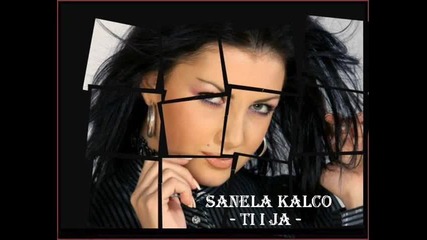 Sanela Kalco - Ti i ja