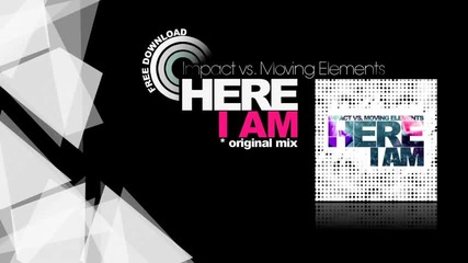 Impact vs Moving Elements - Here I am [2010]