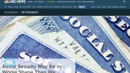 Social Security May Be in Worse Shape Than We Thought