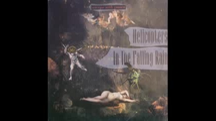 Escape With Romeo - Helicopters In The Falling Rain