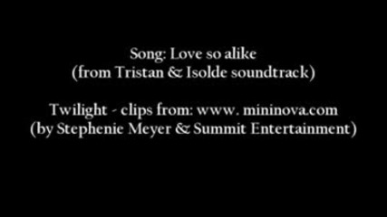Love So Alike - Twilight