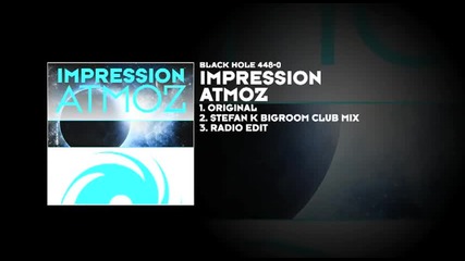2012 * Atmoz - Impression ( Original Mix )